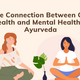 The Connection Between Gut Health and Mental Health in Ayurveda