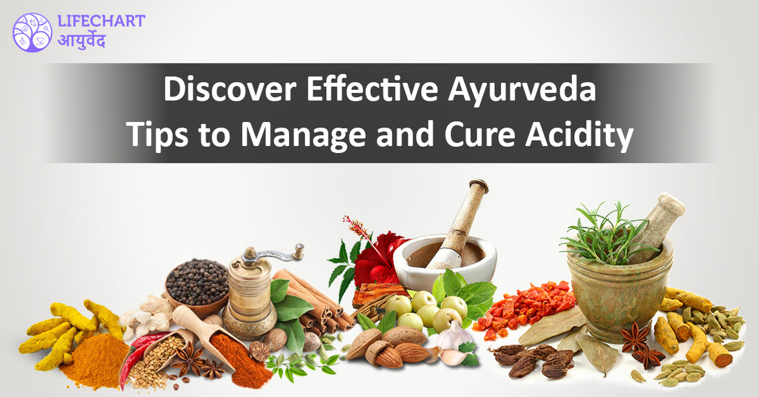 Discover Effective Ayurveda Tips to Manage and Cure Acidity
