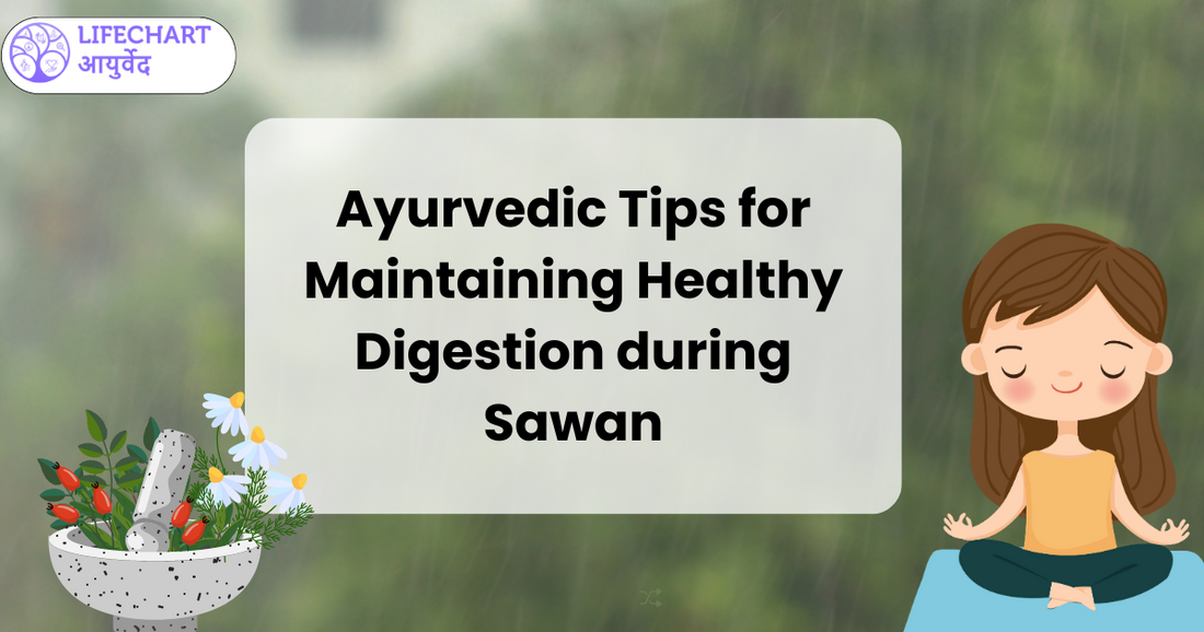 Ayurvedic Tips for Maintaining Healthy Digestion during Sawan