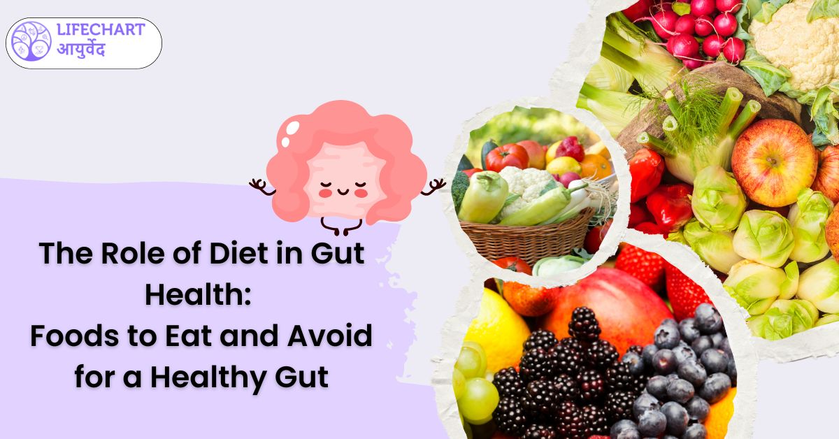 The Role of Diet in Gut Health: Foods to Eat and Avoid for a Healthy Gut